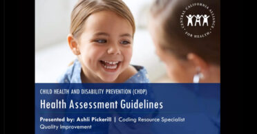 Child Health and Disability Prevention (CHDP) Program Health Assessment Guidelines Webinar