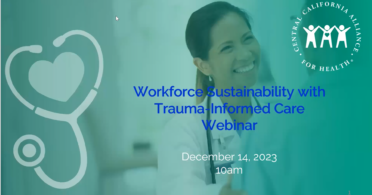 Workforce Sustainability with Trauma-Informed Care Webinar, December 14, 2023, 10 a.m.